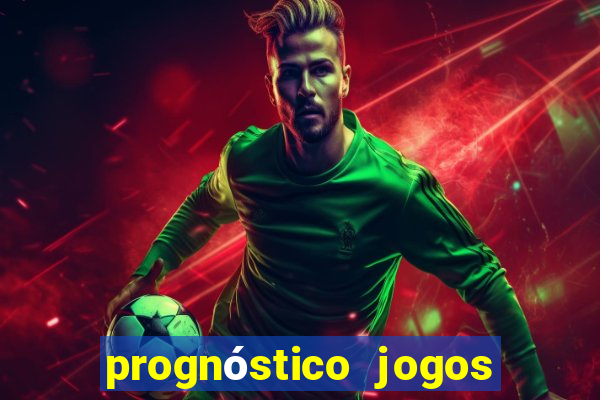 prognóstico jogos de amanha