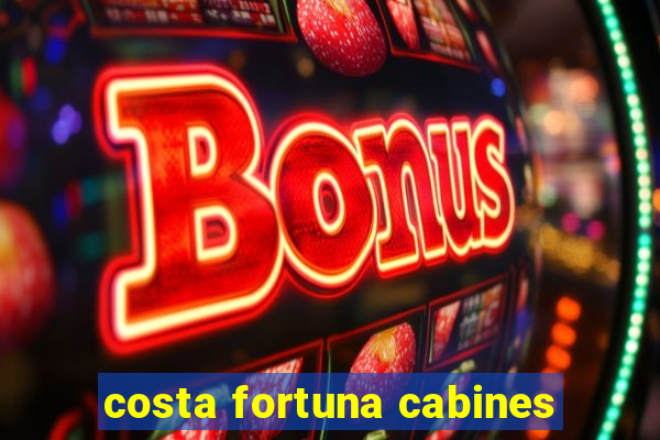 costa fortuna cabines