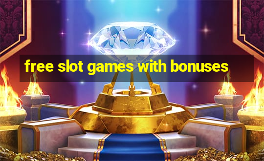 free slot games with bonuses