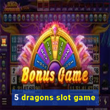 5 dragons slot game