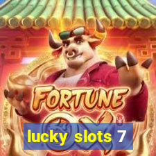 lucky slots 7