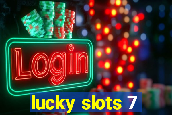 lucky slots 7