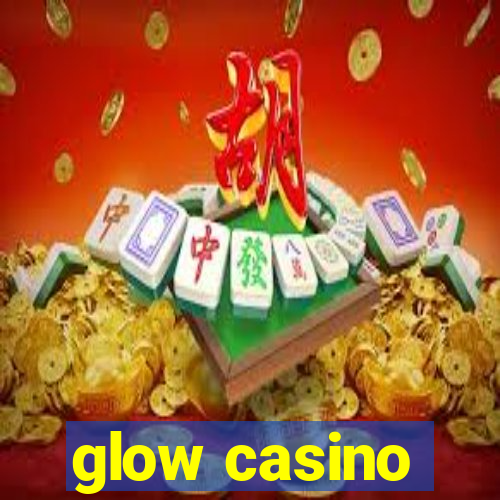 glow casino