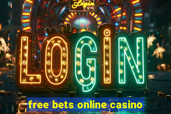 free bets online casino