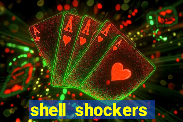 shell shockers unblocked links