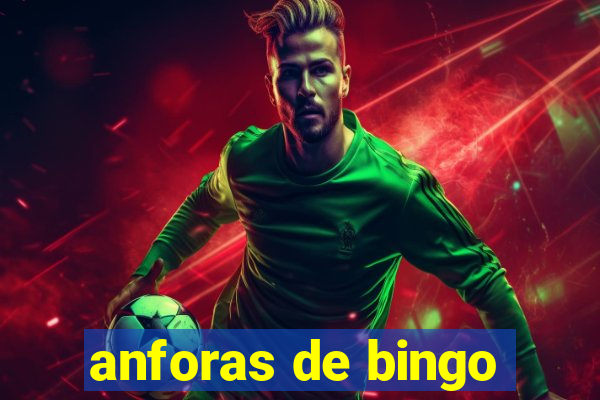 anforas de bingo