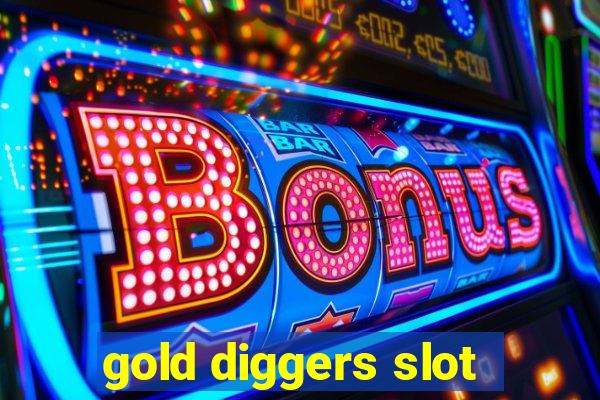 gold diggers slot