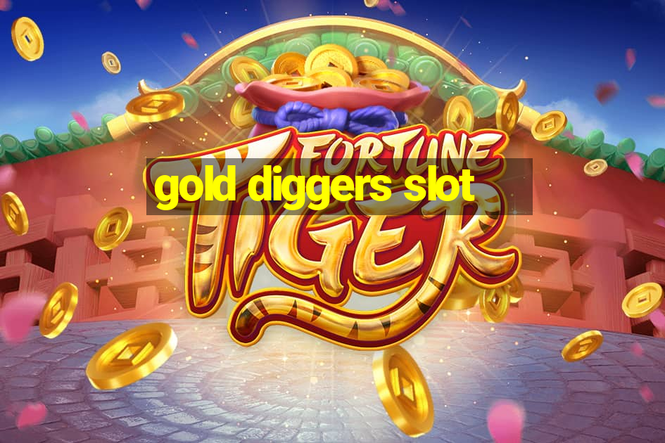 gold diggers slot