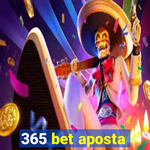 365 bet aposta