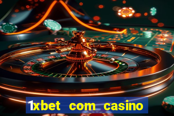 1xbet com casino рабочее зеркало