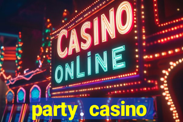 party. casino