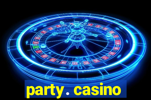 party. casino