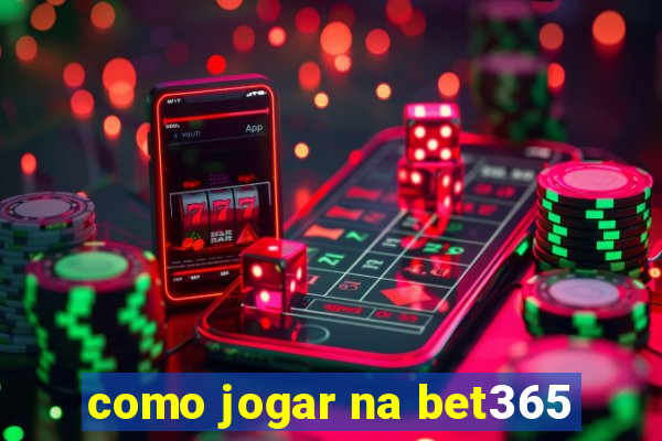 como jogar na bet365