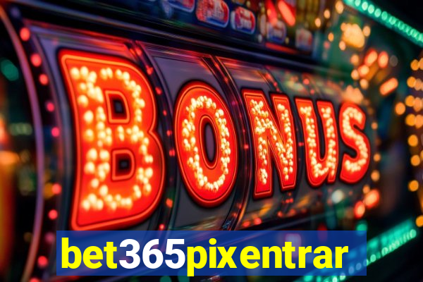 bet365pixentrar