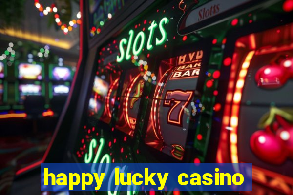 happy lucky casino