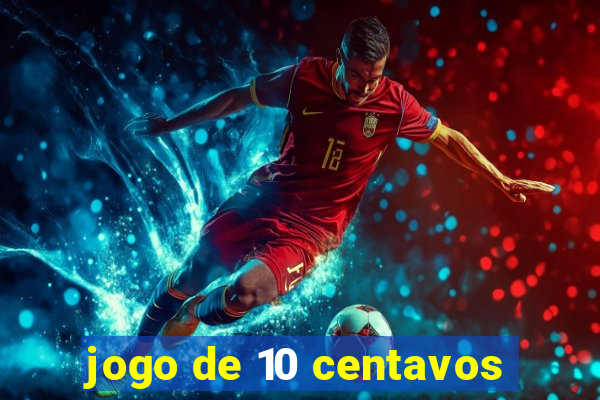 jogo de 10 centavos