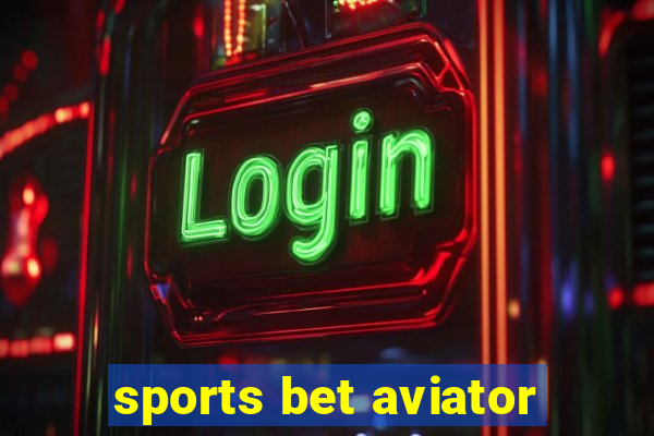 sports bet aviator