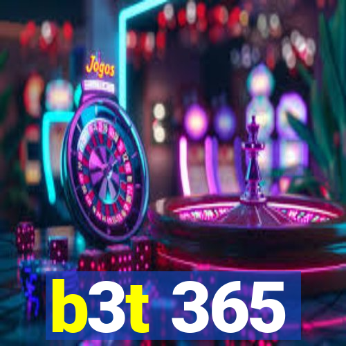 b3t 365