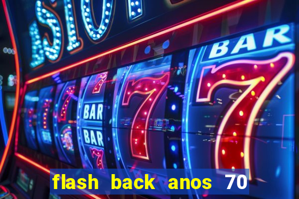 flash back anos 70 80 90 download gratis