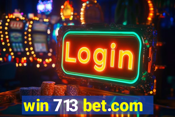 win 713 bet.com