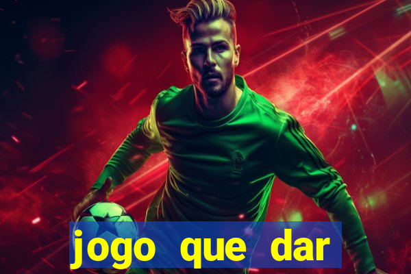 jogo que dar dinheiro de vdd