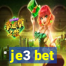 je3 bet