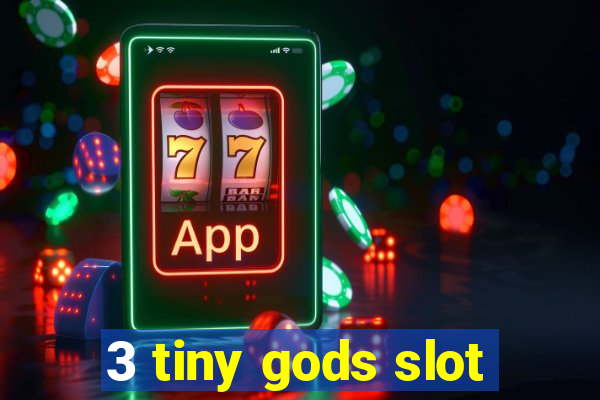 3 tiny gods slot