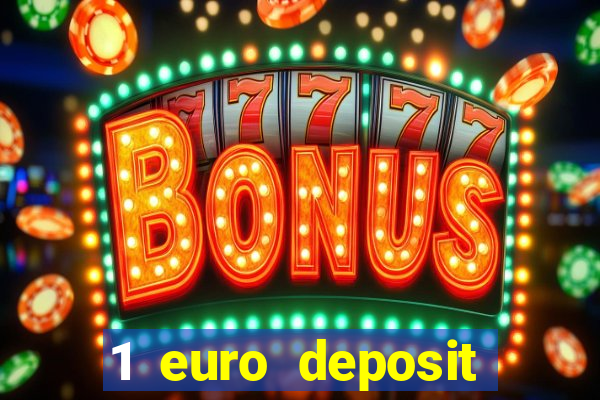 1 euro deposit casino 2019