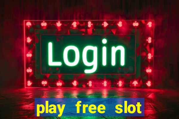 play free slot machine games now