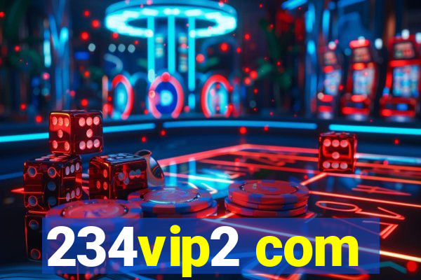 234vip2 com