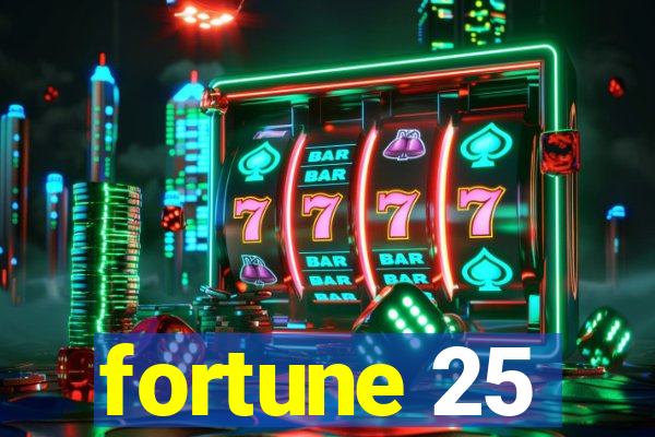 fortune 25