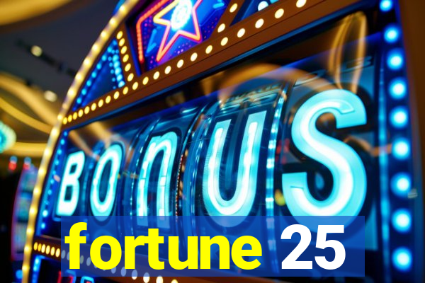 fortune 25