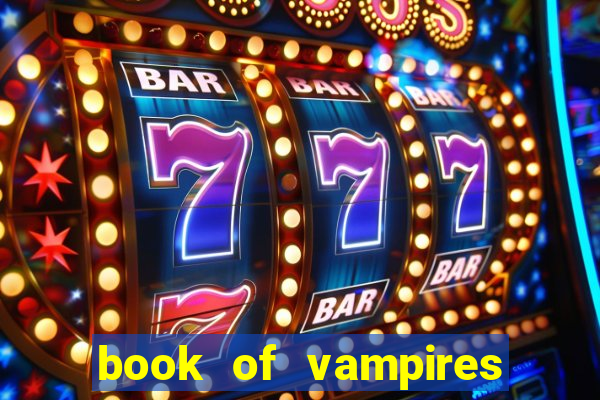 book of vampires slot free play