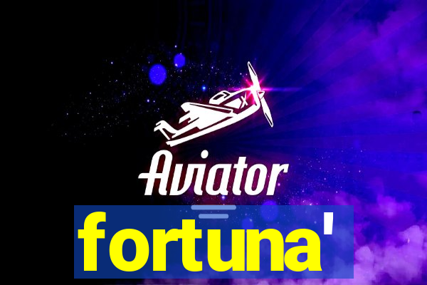 fortuna'