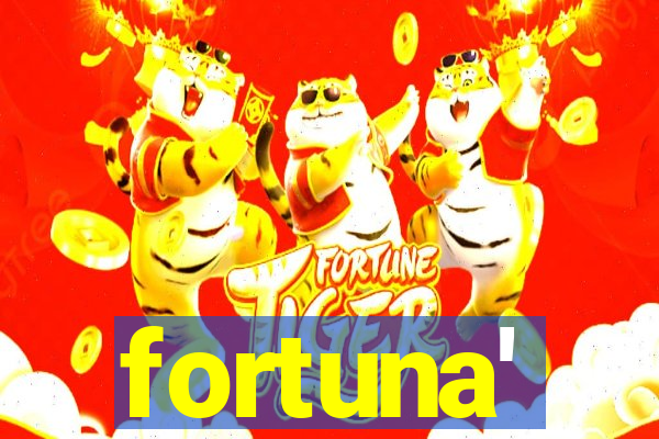 fortuna'