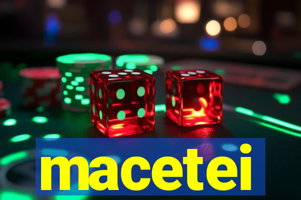 macetei