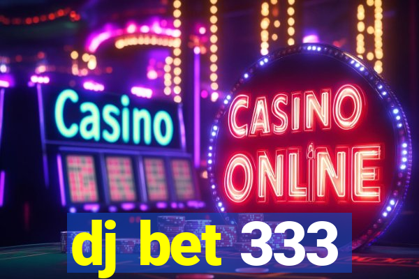 dj bet 333