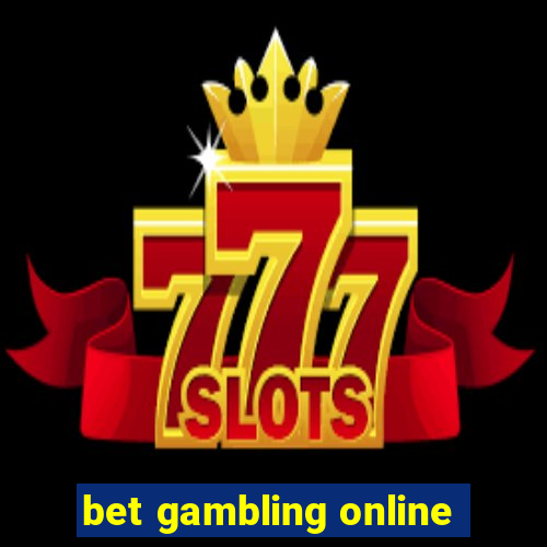 bet gambling online