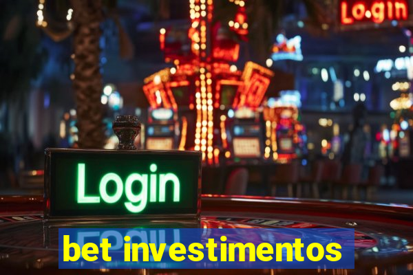 bet investimentos