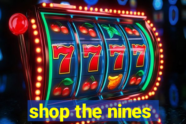 shop the nines