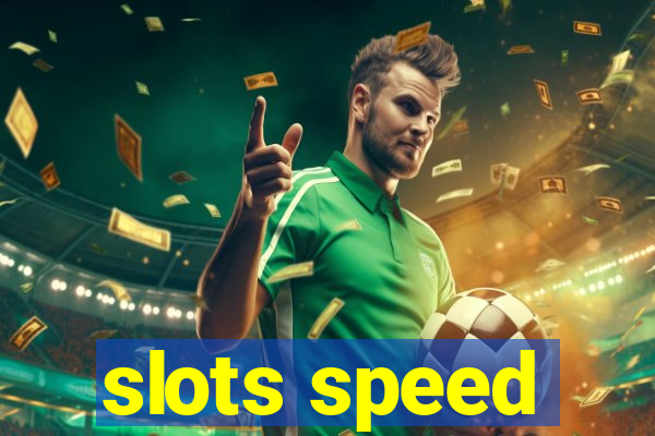 slots speed