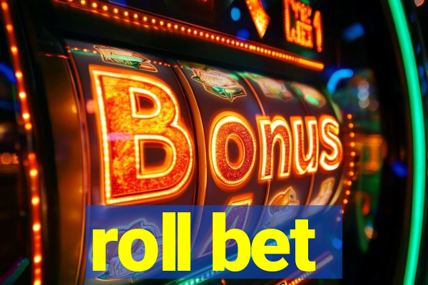 roll bet