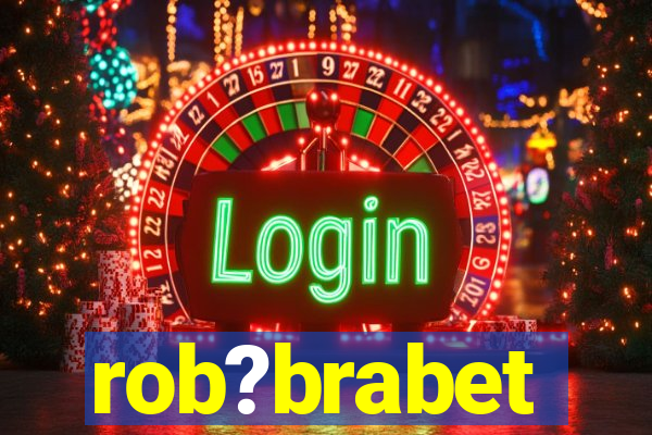 rob?brabet