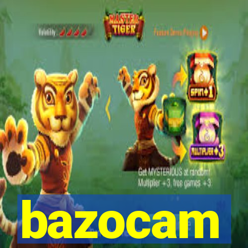 bazocam