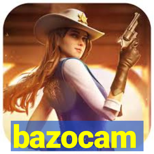 bazocam