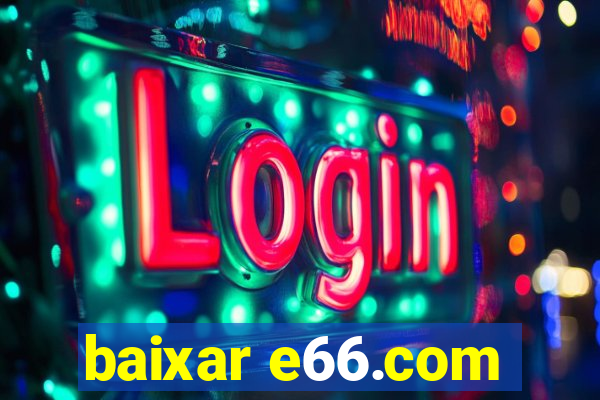 baixar e66.com