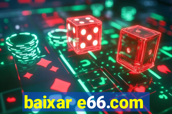 baixar e66.com