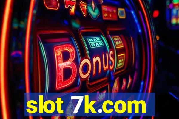 slot 7k.com