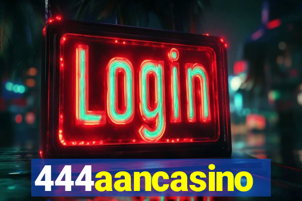 444aancasino