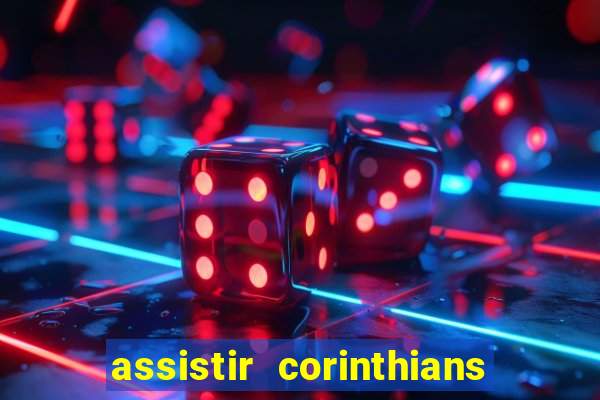 assistir corinthians fut max